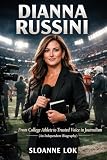 DIANNA RUSSINI: From College Athlete to a Trusted Voice in Journalism