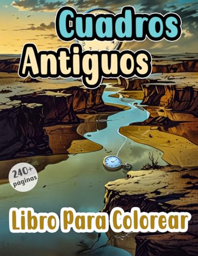 Libro Para Colorear De Cuadros Antiguos: Obras Maestras De Diferentes Estilos Por Varios Artistas | Bocetos De Pinturas Famosas Para Colorear | ... Creativa | Adultos Mayores (Vintage y Retro)