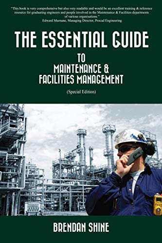 THE ESSENTIAL GUIDE TO MAINTENANCE & FACILITIES MANAGEMENT: Special Edition