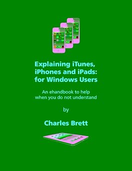 Explaining iTunes, iPhones and iPads for Windows Users