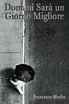 Paperback Domani Sarà un Giorno Migliore (Italian Edition) [Italian] Book