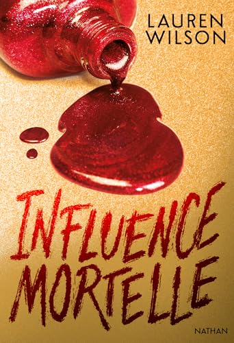 Influence Mortelle - De l'influence à l'emprise, il n'y a qu'un pas - Thriller psychologique (French Edition)