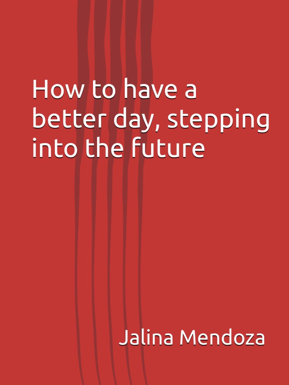 How to have a better day, stepping into the future