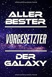  Aller Bester Vorgesetzter Der Galaxy: DIN A5 • Linierte 120 Seiten • Kalender • Schönes Notizbuch • Notizblock • Block • Terminkalender • Geschenkidee ... • Ruhestand • Arbeitskollegin • Geburtstag
