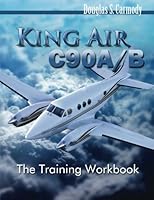 King Air C90A/B - The Training Workbook 1503011364 Book Cover