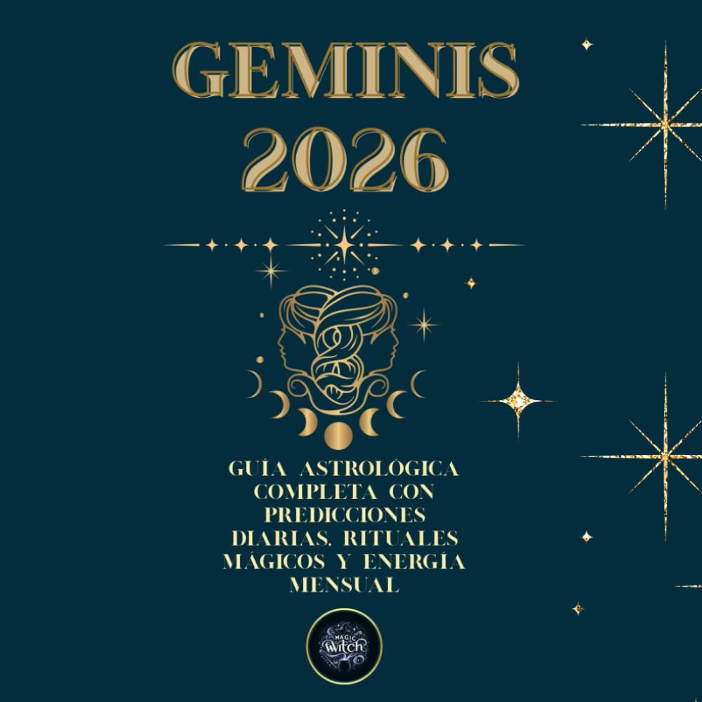 Géminis 2026 – Guía Astrológica Magic Witch: Predicciones mensuales, guía diaria, rituales y mantras para vivir tu año Géminis