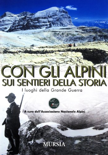 Con gli alpini sui sentieri della stor