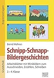  Schnipp-Schnapp-Bildergeschichten: Arbeitsblätter mit Minibildern zum Ausschneiden, Erzählen, Schreiben – 2.–4. Klasse