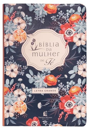 Bíblia da Mulher de Fé, NVI, Letra Grande, Couro-soft com estampa florida: Nova Versão Internacional
