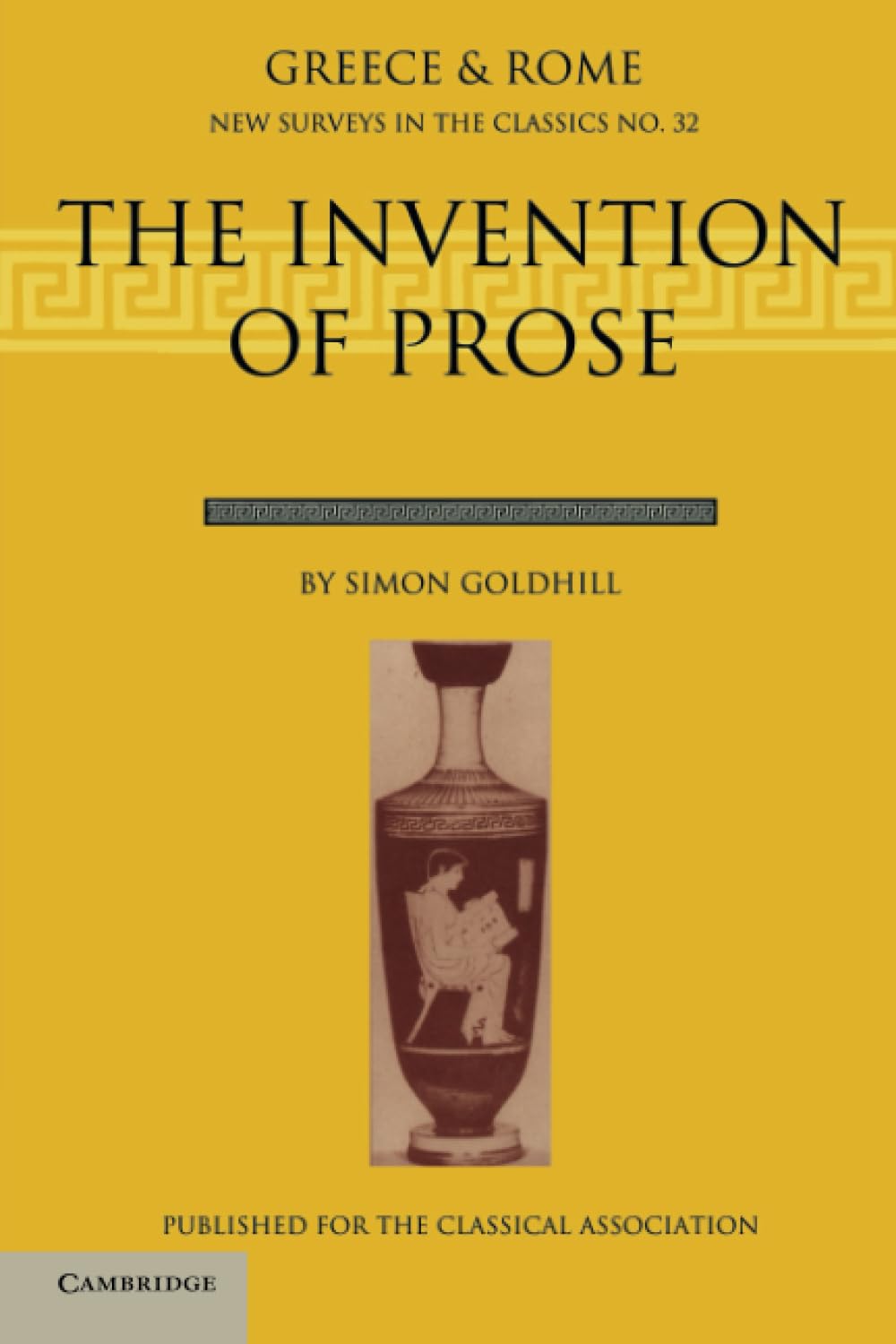 The Invention of Prose: 32 (New Surveys in the Classics, Series Number 32)