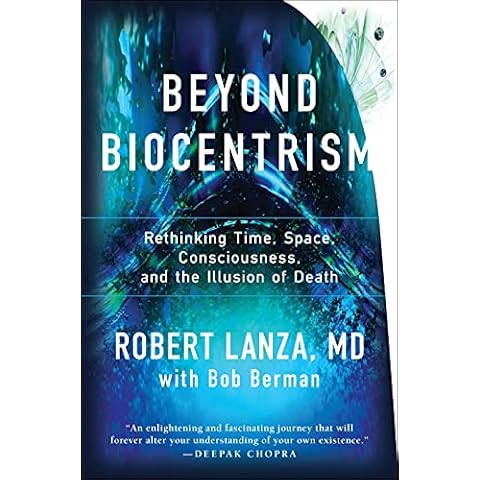 Beyond Biocentrism: Rethinking Time, Space, Consciousness, and the Illusion of Death Cover