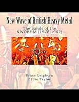 New Wave of British Heavy Metal: The Bands of the Nwobhm (1978-1982) 1519376197 Book Cover