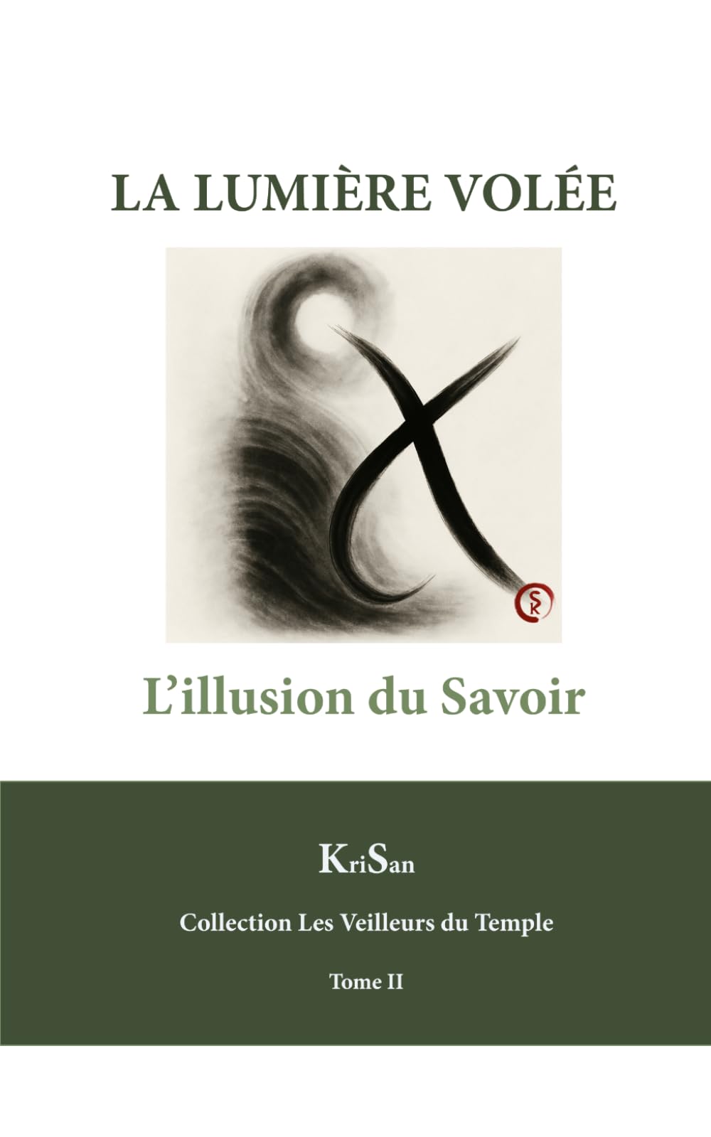 La Lumière Volée: L'Illusion du Savoir (Collection Les veilleurs du temple)
