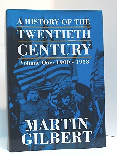 A History of the Twentieth Century 1900-1933, Vol. 1