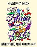 Wonderfully Snarky Fancy as F*ck: Inappropriate Swearing Coloring Book For Adults Funny and Relaxing