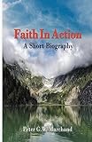 Faith In Action: A Short Biography