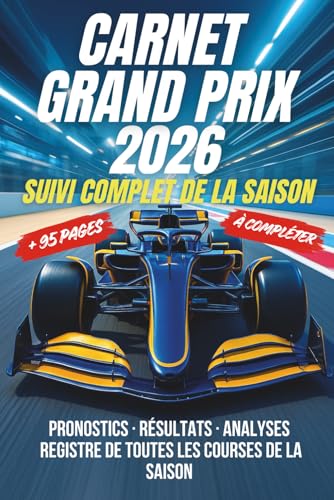 Carnet Grand Prix 2026 - Suivi complet de la saison: Pronostics · Résultats · Analyses Registre de toutes les courses de la saison