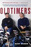 Oldtimers: On the Road with the Legendary Heroes of Hockey, Including Bobby Hull, Darryl Sittler, Marcel Dionne