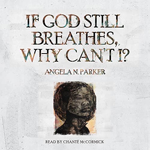 If God Still Breathes, Why Can't I? by Angela N. Parker episode artwork