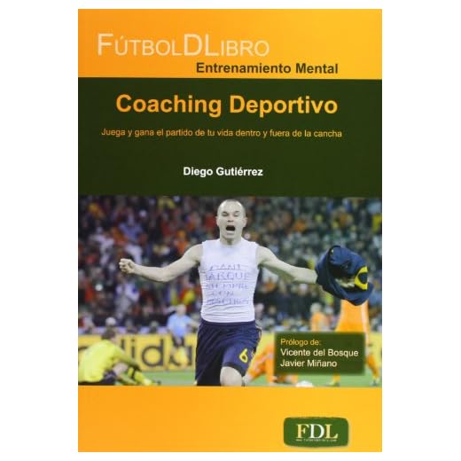 Coaching Deportivo. Juega Y Gana El Partido De Tu Vida Dentro Y Fuera De La Cancha