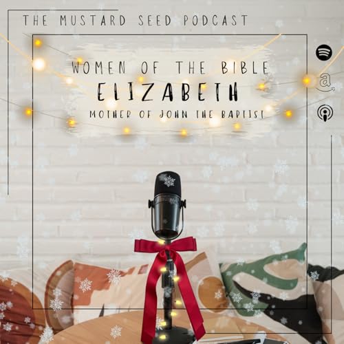 Women of The Bible Christmas Edition - Elizabeth Mother of John the Baptist