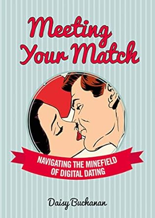 Meeting Your Match: Navigating the Minefield of Online Dating: Amazon