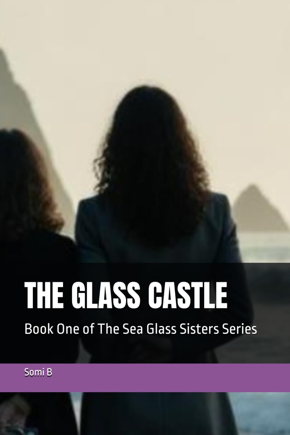 THE GLASS CASTLE: Book One of The Sea Glass Sisters Series