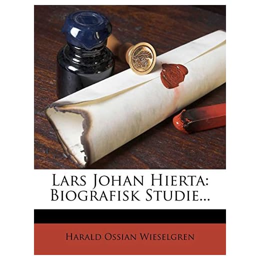 Lars Johan Hierta: Biografisk Studie...