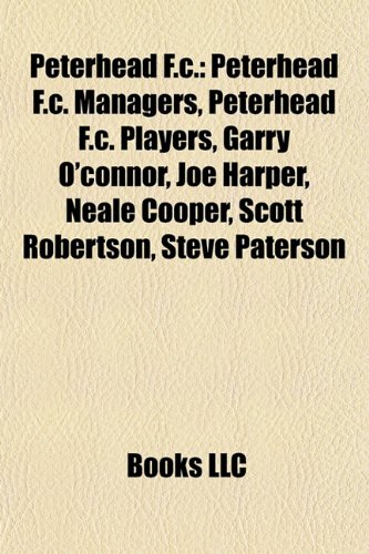 Peterhead F.C.: Peterhead F.C. Managers, Peterhead F.C. Players, Garry O'Connor, Joe Harper, Neale Cooper, Scott Robertson, Steve Paterson