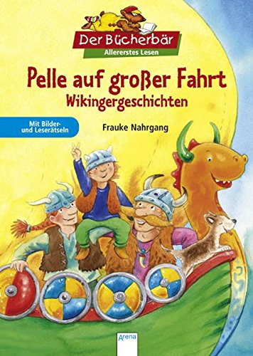 Pelle auf großer Fahrt - Wikingergeschichten. Der Bücherbär: Allererstes Lesen Pelle auf großer Fahrt - Wikingergeschichten. Der Bücherbär: Allererstes Lesen