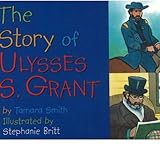 The Story Of Ulysses S. Grant