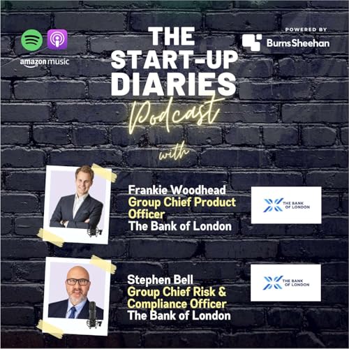 Launching a Unicorn Business and Disrupting Traditional Markets with Purpose | Group CPO and Group Chief Risk & Compliance Officer Frankie Woodhead and Stephen Bell @ The Bank of London