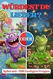 Würdest du lieber? Lustiges Spiel für Kinder : Kinderbuch von 6-12 Jahren für Freunde und Familie mit über 300 lustigen Fragen | +20 Eigene Fragen | inkl. ... „Was würdest du lieber?“-Challenge)