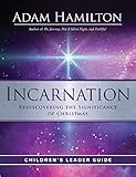 Incarnation Children's Leader Guide: Rediscovering the Significance of Christmas