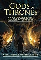 Gods of Thrones: A Pilgrim's Guide to the Religions of Ice and Fire 1729079660 Book Cover