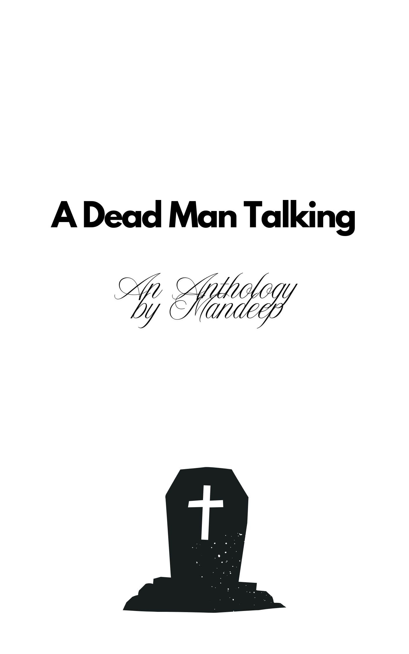 A Dead Man Talking: An Anthology (English Edition)