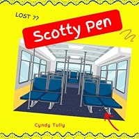 Scotty Pen: An Inspirational Children's Story About Fulfilling Hopes, Dreams, and Destiny 0974908401 Book Cover