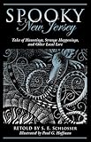 Spooky New Jersey: Tales of Hauntings, Strange Happenings, and Other Local Lore
