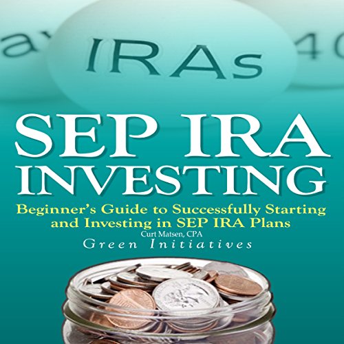 SEP IRA Investing Beginner's Guide to Successfully