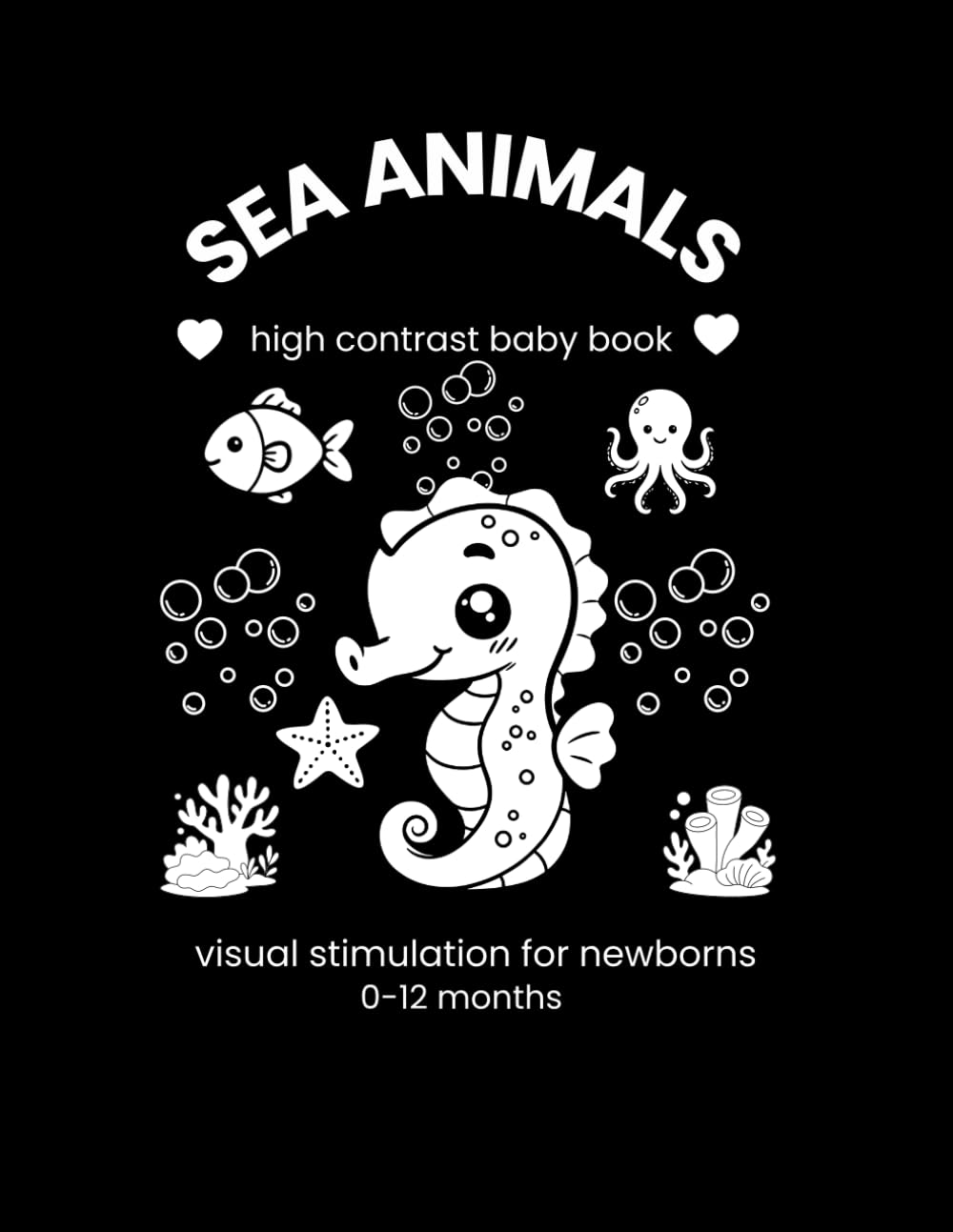High Contrast Baby Book Sea Animals: Black and White Visual Stimulation for Newborn and Infants