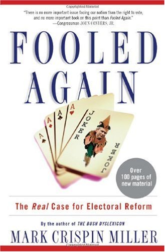 Fooled Again: The Real Case for Electoral Reform