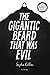 The Gigantic Beard That Was Evil