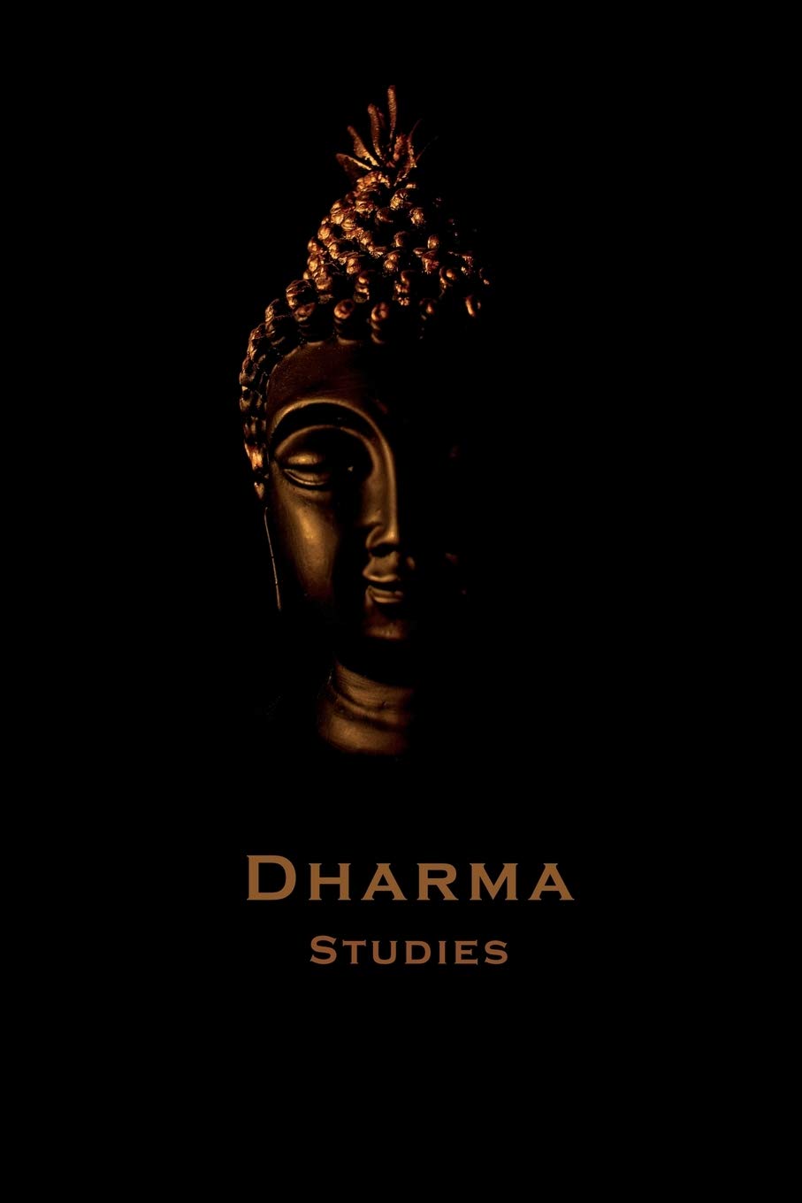 Golden Buddha Head "Dharma Studies" Journal (Simple, black & gold Buddha cover): Buddhism Notebook / Composition Book (Lined Journals for Buddhist Practitioners)