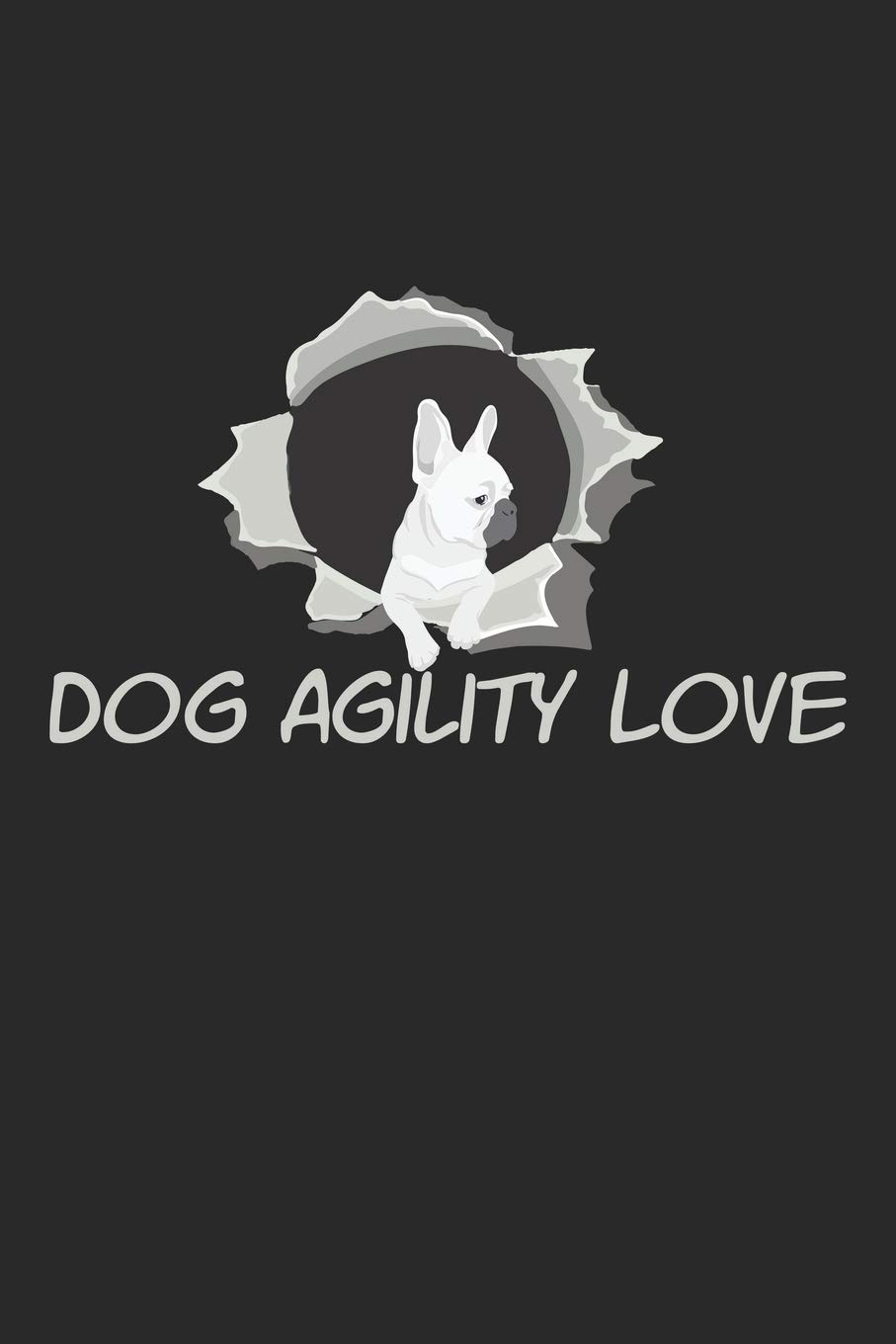 Dog Agility Love: Notebook A5 Size, 6x9 inches, 120 dotted dot grid Pages, Dog Sport Agility French Bulldog