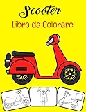 triciclo elettrico razor  Scooter Libro da colorare: Colore e divertimento, i bambini impareranno a conoscere lo scooter con questo fantastico libro da colorare per scooter.