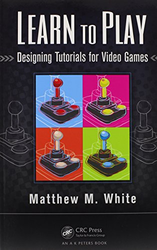 Learn to Play: Designing Tutorials for Video Games view 2
