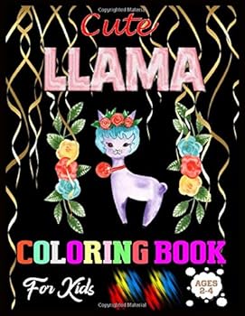 Cute LLAMA COLORING BOOK for Kids Ages 2-4 : Beautiful Llama Coloring Book: Stress Relieving Coloring Pages, Coloring Book for Relaxation