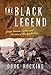 The Black Legend: George Bascom, Cochise, and the Start of the Apache Wars