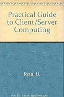 Practical Guide to Client/Server Computing 0849399513 Book Cover