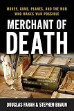 Merchant of Death: Money, Guns, Planes, and the Man Who Makes War Possible.